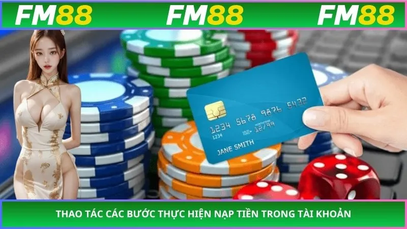 Thao tác các bước thực hiện nạp tiền trong tài khoản