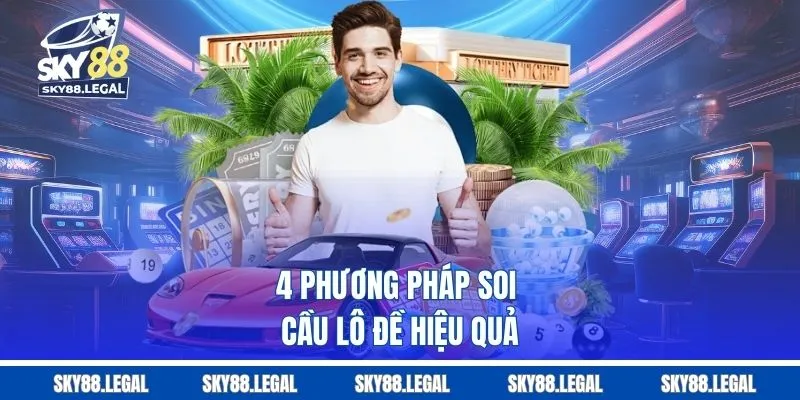 4 phương pháp soi cầu lô đề hiệu quả