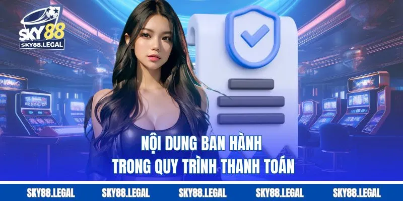 Nội dung ban hành trong quy trình thanh toán